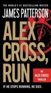 Alex Cross, Run di James Patterson edito da Little Brown and Company