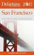 San Francisco - The Delaplaine 2017 Long Weekend Guide di Andrew Delaplaine edito da Gramercy Park Press