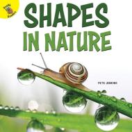 Shapes in Nature di Pete Jenkins edito da READY READERS
