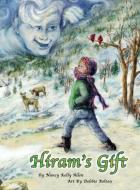 Hiram's Gift di Nancy Kelly Allen edito da MacLaren-Cochrane Publishing