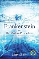 FRANKENSTEIN OR THE MODERN PROMETHEUS A di MARY SHELLY edito da LIGHTNING SOURCE UK LTD