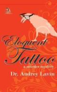 Eloquent Tattoo di Dr Audrey Lavin edito da Anaphora Literary Press
