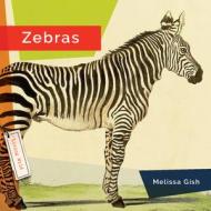Zebras di Melissa Gish edito da CREATIVE ED & PAPERBACKS
