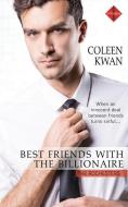 Best Friends with the Billionaire di Coleen Kwan edito da ENTANGLED PUB