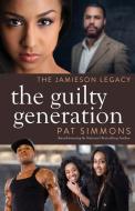 The Guilty Generation di Pat Simmons edito da LIGHTNING SOURCE INC
