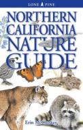 Northern California Nature Guide di Erin Mccloskey edito da LONE PINE PUB