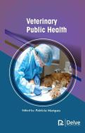 Veterinary Public Health edito da DELVE PUB