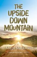 The Upside Down Mountain di Mags MacKean edito da John Hunt Publishing