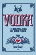 Vodka di Dave Broom edito da Welbeck Publishing Group