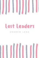LOST LEADERS di Andrew Lang edito da INDEPENDENTLY PUBLISHED