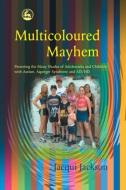 Multicolored Mayhem di Jacqui Jackson edito da Jessica Kingsley Publishers, Ltd