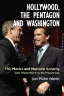 Valantin, J: Hollywood, the Pentagon and Washington di Jean-Michel Valantin edito da Anthem Press