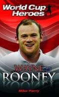 Wayne Rooney di Sue Evison edito da John Blake Publishing Ltd