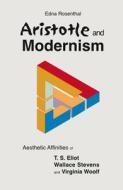 Aristotle & Modernism di Edna Rosenthal edito da Sussex Academic Press