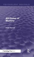 Attributes Of Memory (psychology Revivals) di Peter Herriot edito da Taylor & Francis Ltd