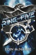 The Ring of Five Trilogy: The Ring of Five di Eoin McNamee edito da Hachette Children's Group