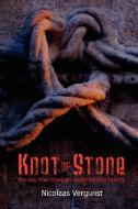 Knot of Stone di Nicolaas Vergunst edito da Arena Books Ltd