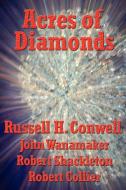 Acres of Diamonds di Russell Herman Conwell, Robert Shackleton, Robert Collier edito da Wilder Publications