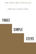 Three Simple Steps: A Map to Success in Business and Life di Trevor G. Blake edito da BENBELLA BOOKS