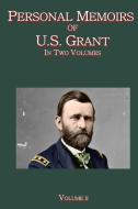 Personal Memoirs of U.S. Grant Vol. II: In Two Volumes di Ulysses S. Grant edito da ST JOHN PR