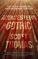 Midwestern Gothic di Scott Thomas edito da INKSHARES