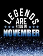 Legends Are Born in November: Birthday Notebook/Journal for Writing 100 Lined Pages, Birthday Gifts for Men, Scorpio Gifts, Sagittarius Gifts (Blue di Kensington Press edito da Createspace Independent Publishing Platform