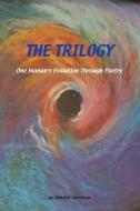 The Trilogy One Human's Evolution Through Poetry di Morrison Marilyn Morrison edito da Balboa Press