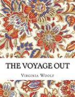 The Voyage Out di Virginia Woolf edito da Createspace Independent Publishing Platform