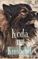 Koda the Keeshond di Sherrie Day edito da Createspace Independent Publishing Platform