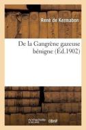 De La Gangrene Gazeuse Benigne di DE KERMABON-R edito da Hachette Livre - BNF