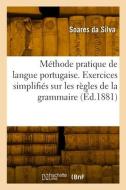 Nouvelle méthode pratique de langue portugaise. Exercices simplifiés sur les règles de la grammaire di Da Silva-S edito da HACHETTE LIVRE