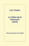 La Milito Kaj La Internacio (1914) di Leo Trocko edito da Monda Asembleo Socia