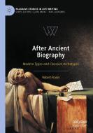 After Ancient Biography di Robert Fraser edito da Springer Nature Switzerland AG