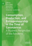 Consumption, Production, and Entrepreneurship in the Time of Coronavirus edito da Springer International Publishing