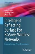Intelligent Reflecting Surface For B5G/6G Wireless Networks di Qingqing Wu, Meng Hua, Xinrong Guan edito da Springer International Publishing