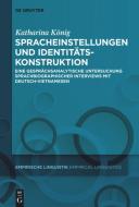 Spracheinstellungen und Identitätskonstruktion di Katharina König edito da De Gruyter Akademie Forschung