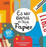 Es war einmal ein Stück Papier di Andrea D'Aquino edito da Haupt Verlag AG