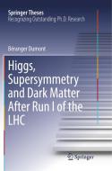 Higgs, Supersymmetry and Dark Matter After Run I of the LHC di Béranger Dumont edito da Springer International Publishing