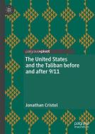 The United States and the Taliban before and after 9/11 di Jonathan Cristol edito da Springer-Verlag GmbH