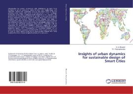 Insights of urban dynamics for sustainable design of Smart Cities di H. A. Bharath, T. V. Ramachandra edito da LAP Lambert Academic Publishing