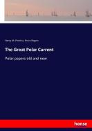 The Great Polar Current di Henry M. Prentiss, Bruce Rogers edito da hansebooks