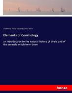 Elements of Conchology di Lovell Reeve, George B. Sowerby, Arthur Adams edito da hansebooks