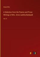 A Selection from the Poems and Prose Writings of Mrs. Anna Laetitia Barbauld di Grace Ellis edito da Outlook Verlag