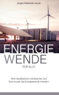 Energiewende für Alle di Jürgen Köberlein edito da Sanvema
