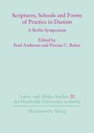Scriptures, Schools and Forms of Practice in Daoism: A Berlin Symposium edito da Harassowitz Verlag