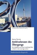 Ambivalenzen des Übergangs di Antje Dietze edito da Vandenhoeck + Ruprecht