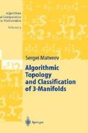 Algorithmic Topology and Classification of 3-Manifolds di Sergei Matveev, S. V. Matveev edito da Springer