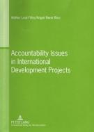 Accountability Issues in International Development Projects di Walter Leal Filho, Angel René Rios edito da Lang, Peter GmbH