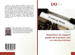 Disparition du support papier de la presse: vers un néo-journalisme di Gary Assouline edito da Editions universitaires europeennes EUE