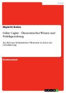 G Lay Caglar - Konomisches Wissen Und Politikgestaltung di Maybritt Brehm edito da Grin Publishing